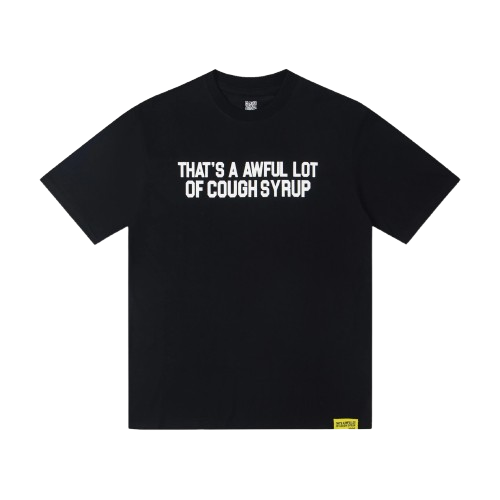Thats An Awful Lot Of CoughSyrup Tees (20+ Colors)